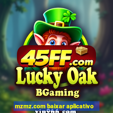 mzmz.com baixar aplicativo